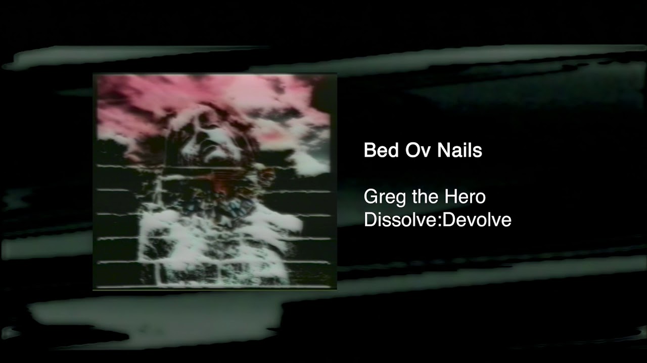 Greg the Hero - &ldquo;Bed Ov Nails&rdquo; (OFFICIAL AUDIO 2021)