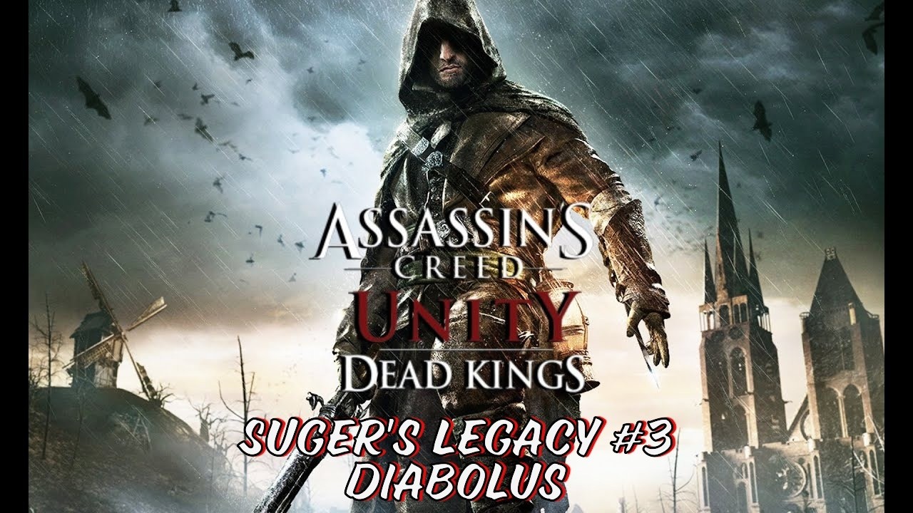 Assasssin's Creed Unity: Dead Kings Suger's Legacy #3 - Diabolus