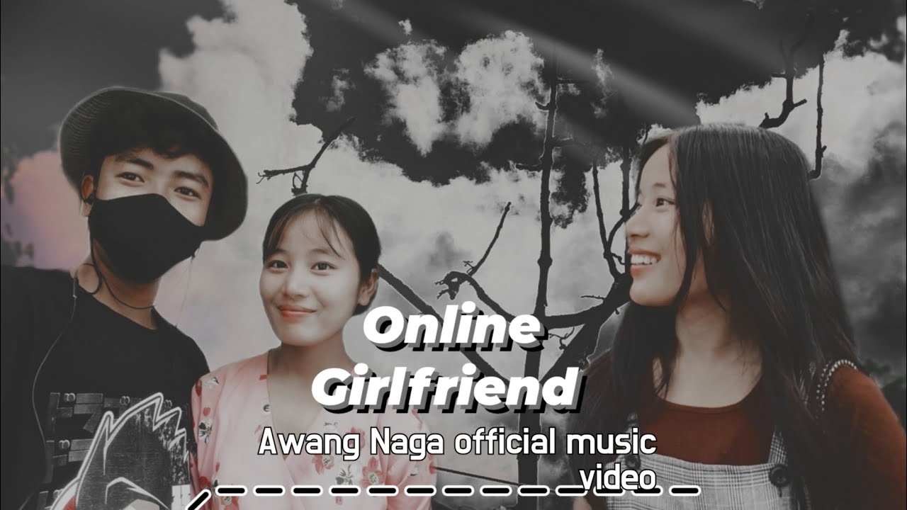 Online Girlfriend || #AwangNaga official music video ||