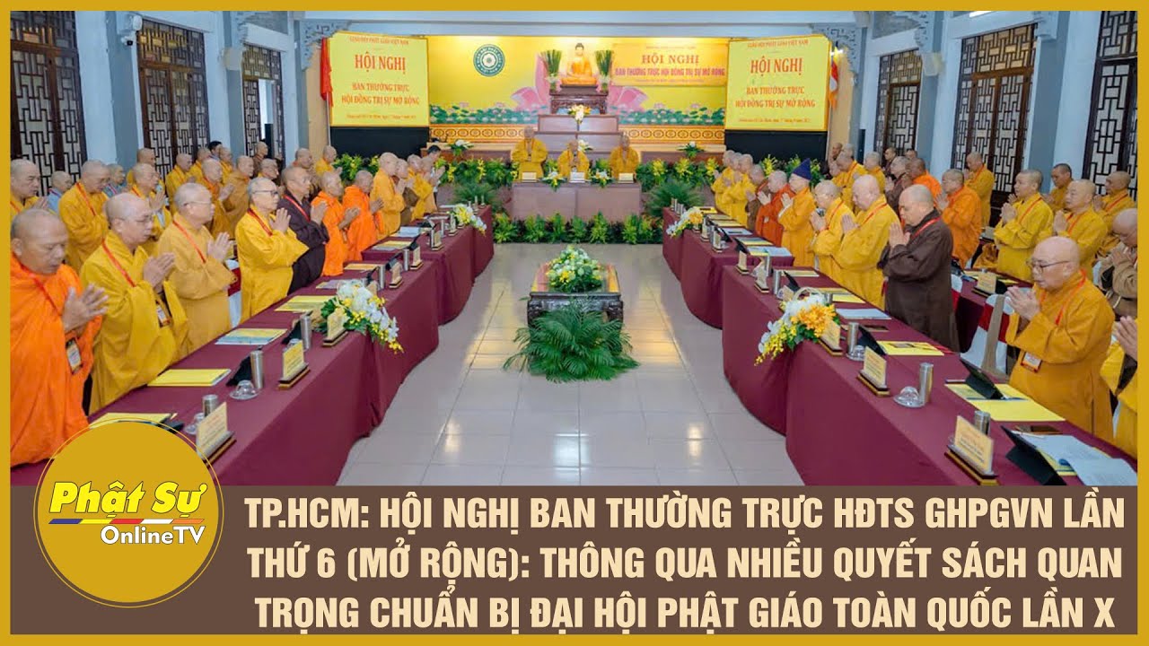 Hội nghị Ban Thường trực HĐTS GHPGVN lần 6: Th&ocirc;ng qua nhiều quyết s&aacute;ch quan trọng