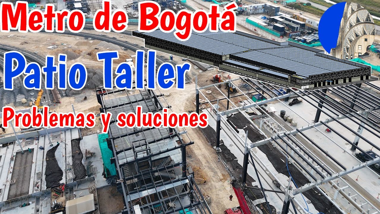 Fallas de calidad en estructuras fabricadas en China Patio taller Metro de Bogotá