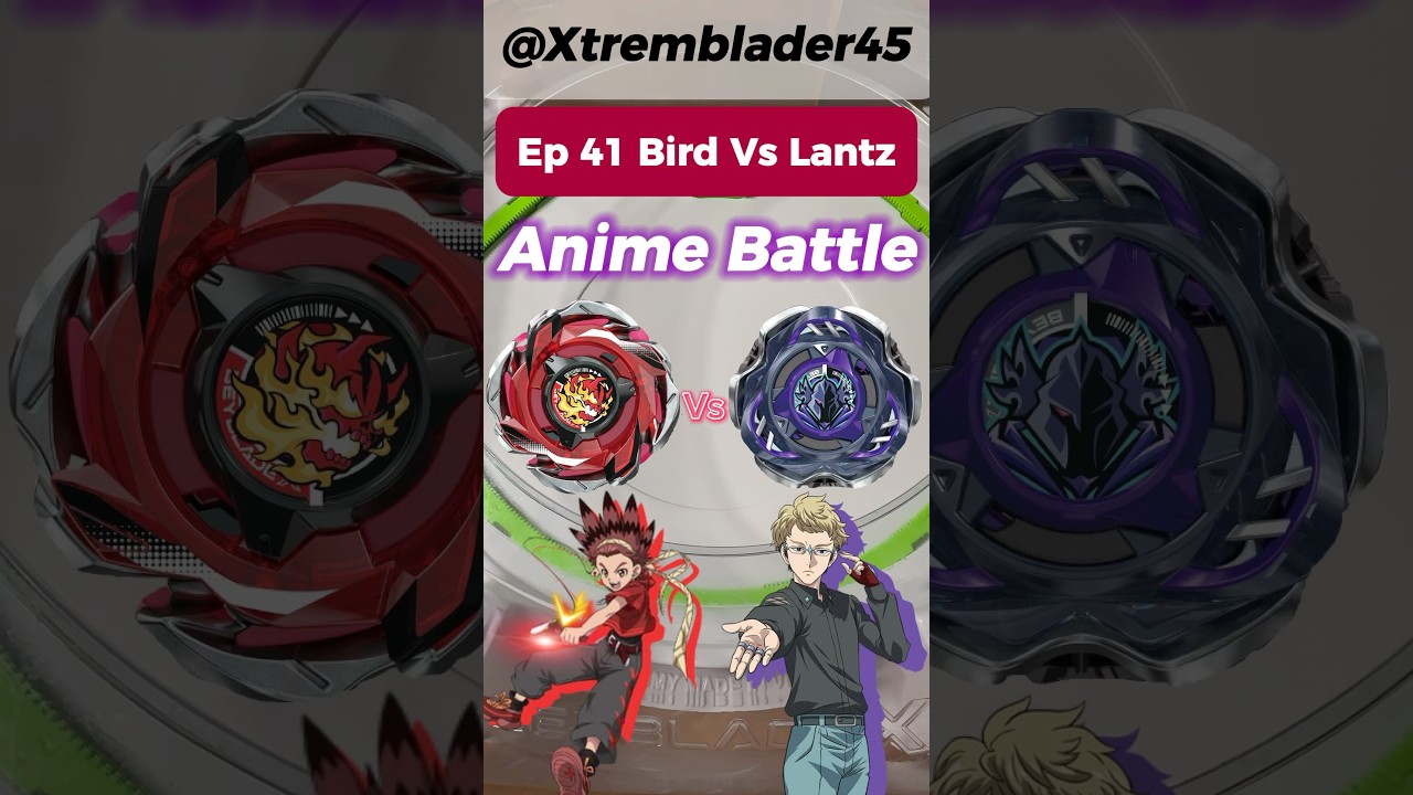 Bird Vs Lantz! Season 2 Ep 41! #beyblade #beybladex #anime #battle