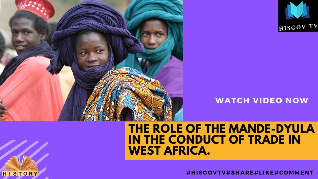 THE ROLE OF THE MANDE-DYULA IN THE CONDUCT OF TRADE IN WEST AFRICA.