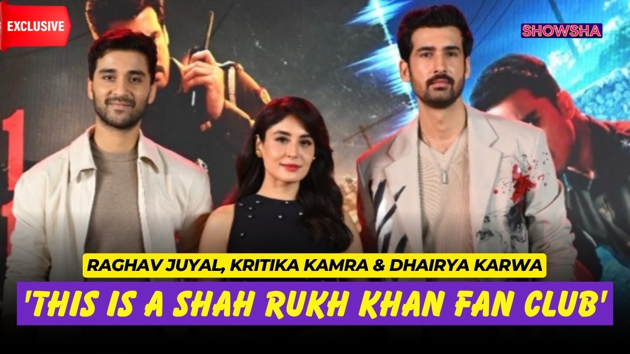 Raghav Juyal, Kritika Kamra, Dhairya Karwa Exclusive: On Gyaarah Gyaarah, SRK And Foolish Decisions