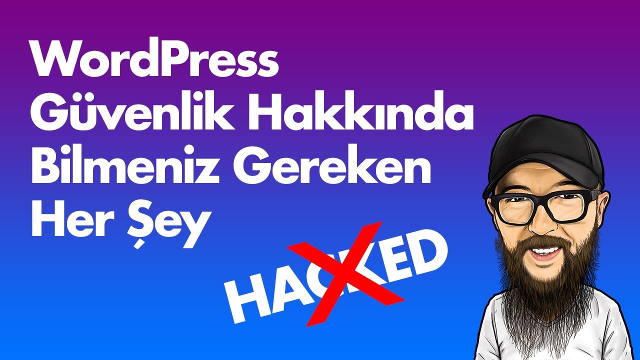WordPress Güvenlik Önlemleri Hakkında Bilmeniz Gerekenler - #WordPress Dersleri