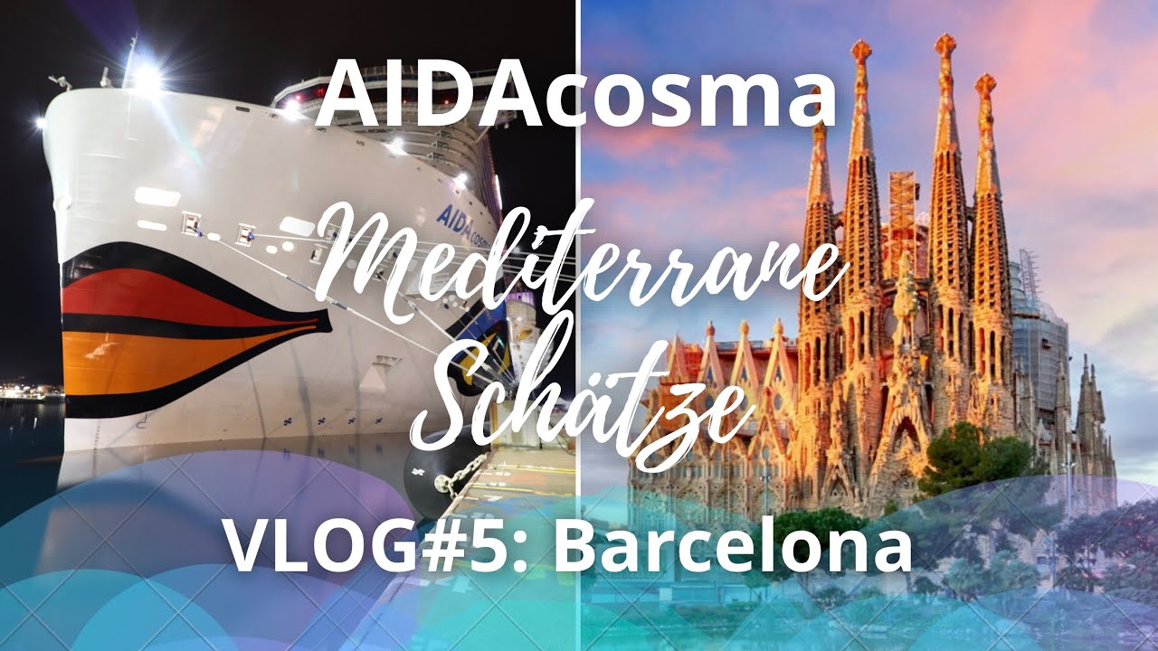 AIDAcosma | Mittelmeer | VLOG# 5: Barcelona