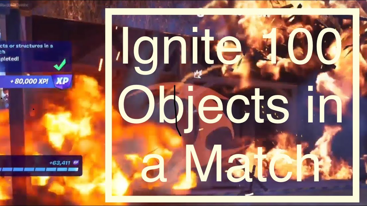 How to ignite 100 objects in a match weekly task #fortnite #fortniteguide #howtofortnite