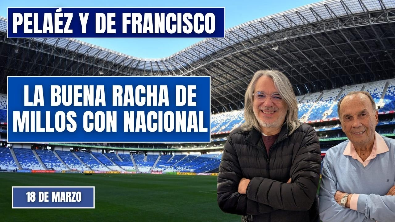 PELÁEZ Y DE FRANCISCO HOY 18 DE MARZO🔴EN VIDEO🔴 MILLONARIOS EN RACHA CONTRA NACIONAL