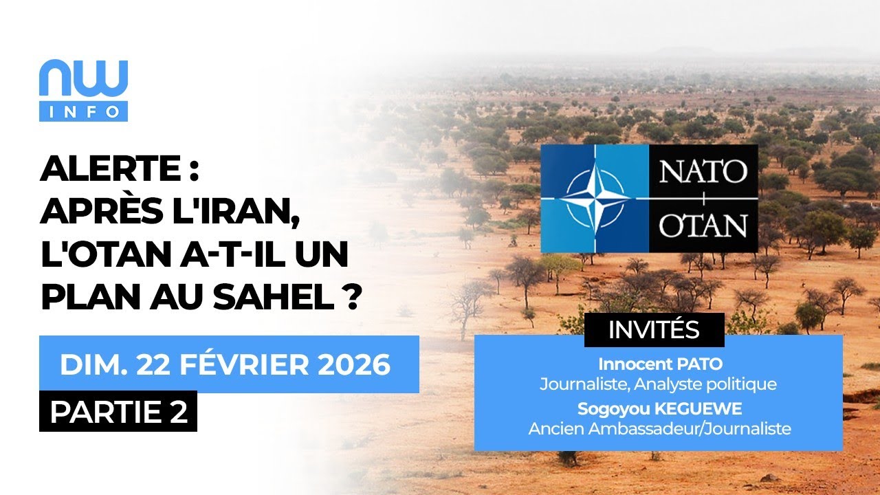 Alerte : après l'Iran, l'Otan a-t-il un plan au  Sahel? Partie 2 