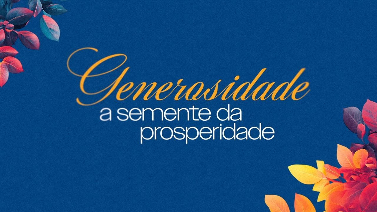 GENEROSIDADE, A SEMENTE DA PROSPERIDADE  | PR. AGNALDO | DOM 22/02 | 19h