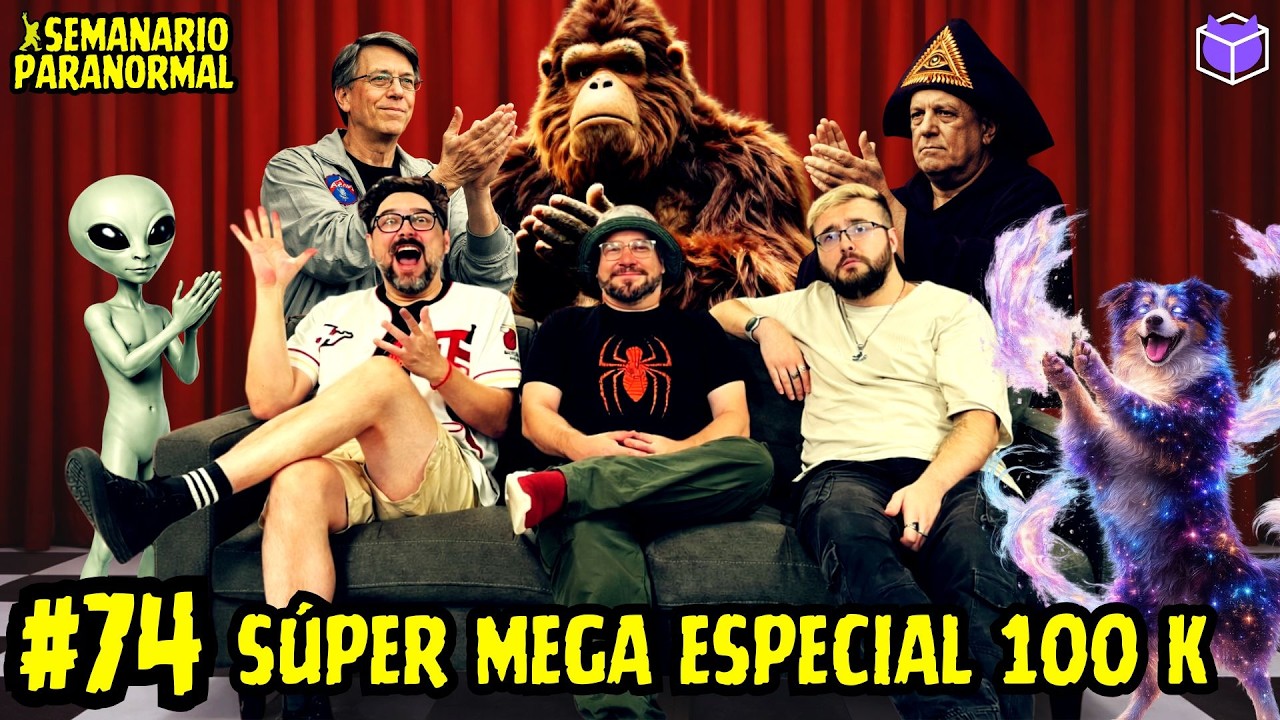SUPER MEGA ESPECIIAL 100K / SEMANARIO PARANORMAL