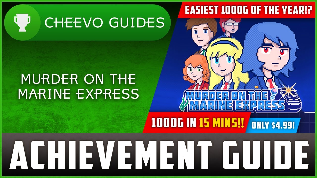 Murder On The Marine Express - Achievement / Trophy Guide (Xbox/PS4) **EASIEST 1000G OF 2022!?**