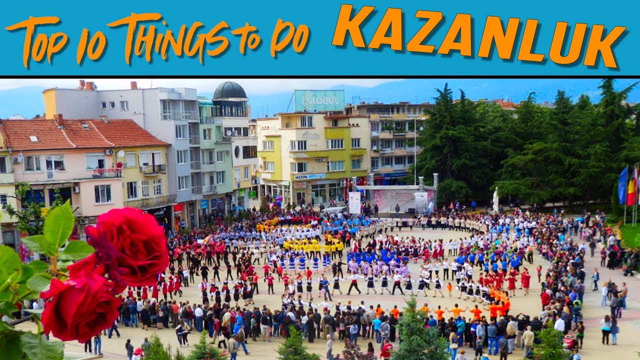 Reasons that make you want to go to Kazanluk in Bulgaria