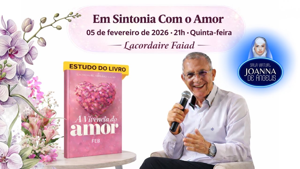 Em Sintonia com o Amor | Capítulo 1 – A Vivência do Amor | Lacordaire Faiad