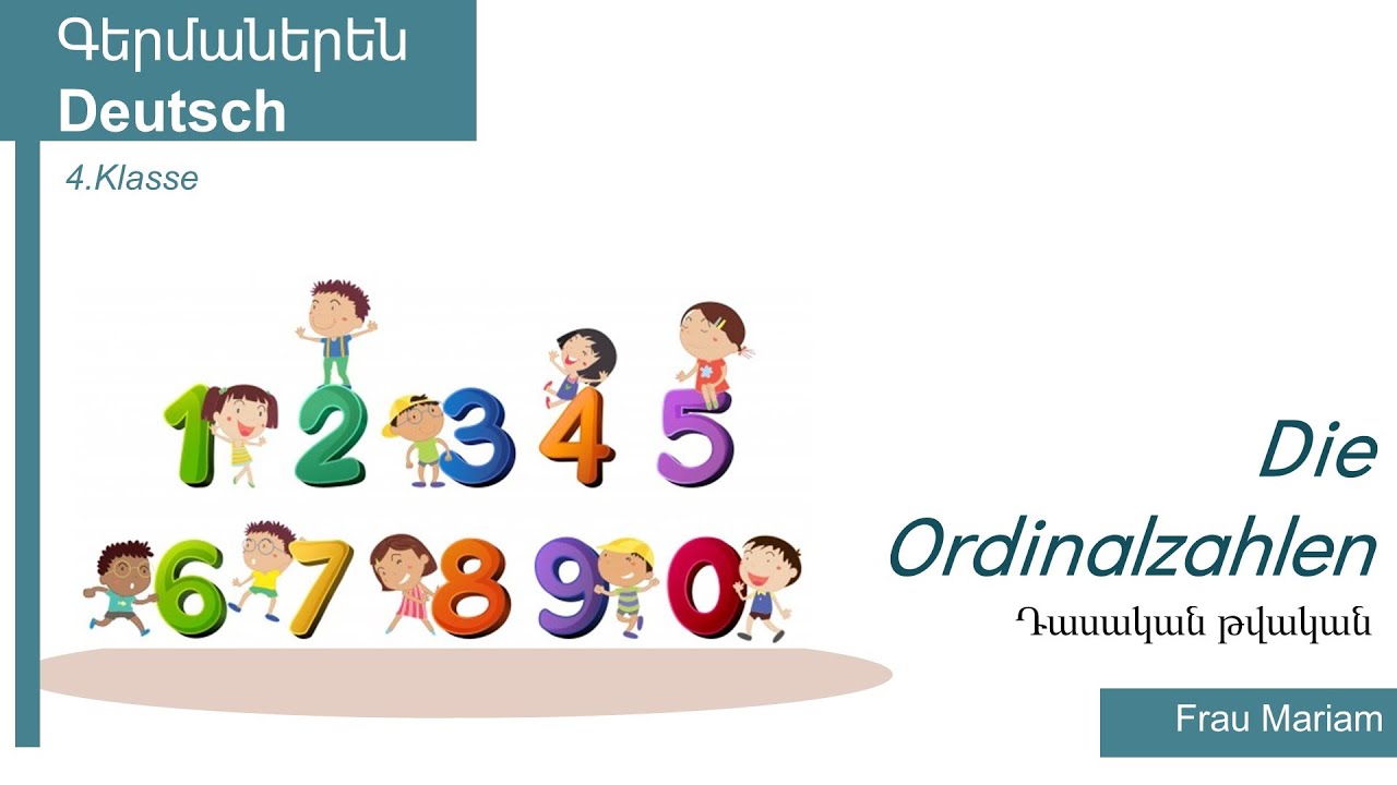Die Ordinalzahlen - Դասական թվական. 4.Klasse
