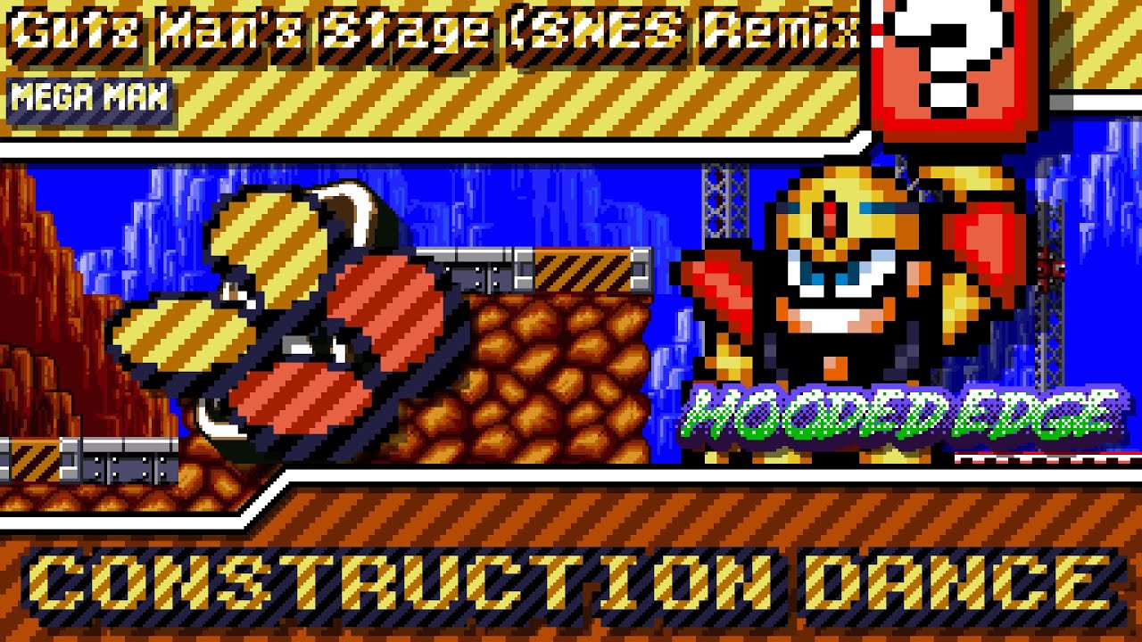 Mega Man - Construction Dance ~ Guts Man's Stage (SNES Remix)
