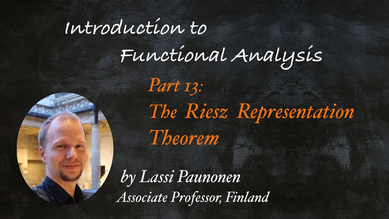 The Riesz Representation Theorem (IFA21 Video 13)