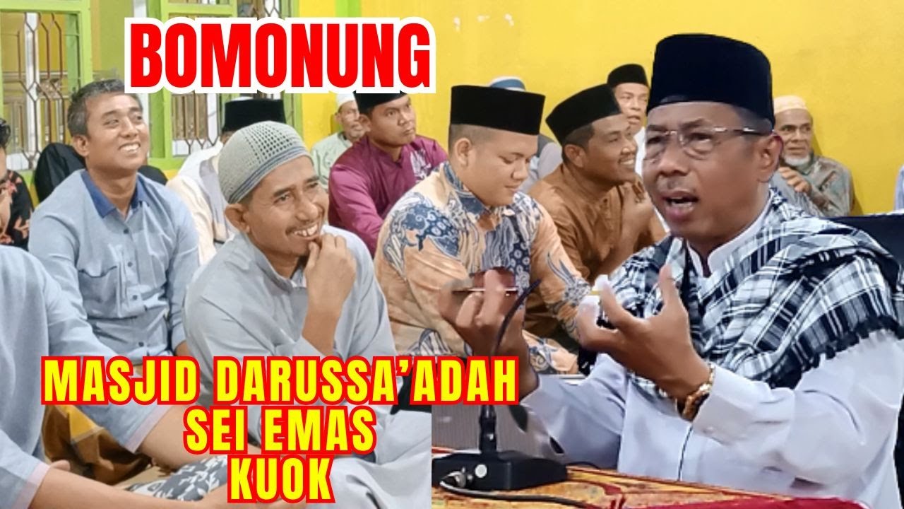 BOMONUNG MASJID DARUSSA'ADAH SEI EMAS KUOK KAMPAR || CERAMAH USTADZ KARIMAN