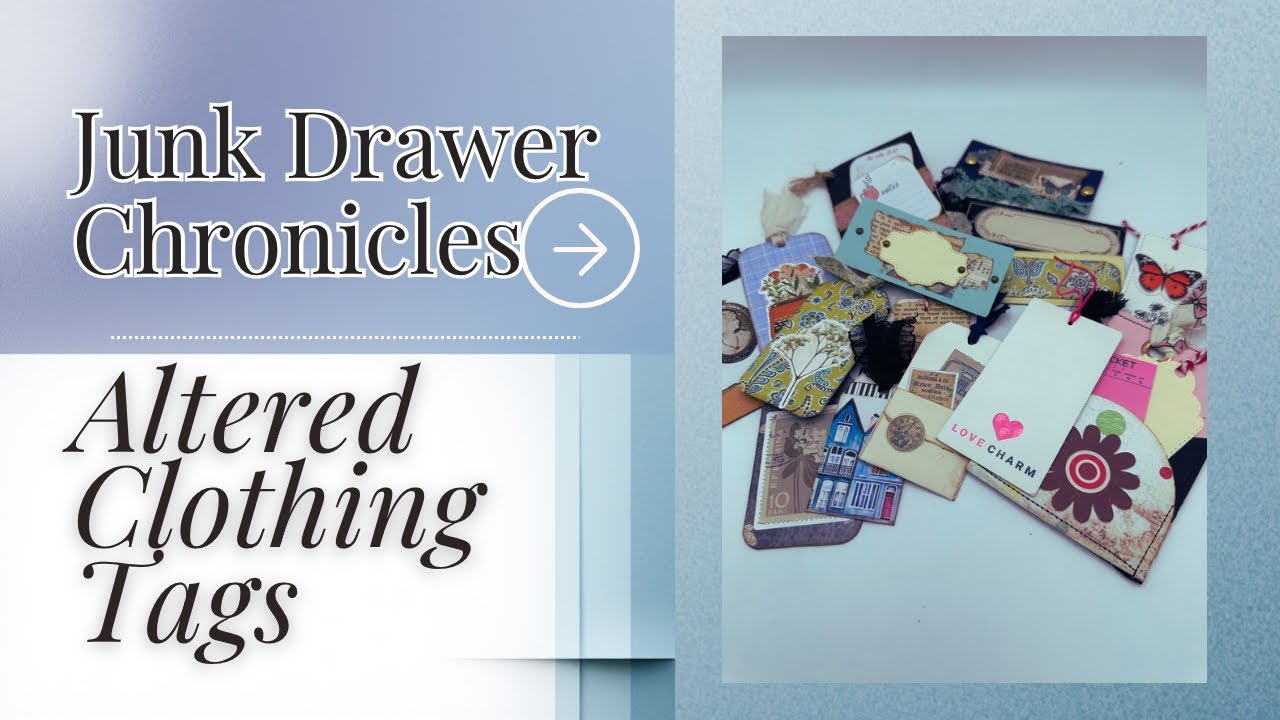 Junk Drawer to Junk Journal | Altered Clothing Tags & Ephemera Making