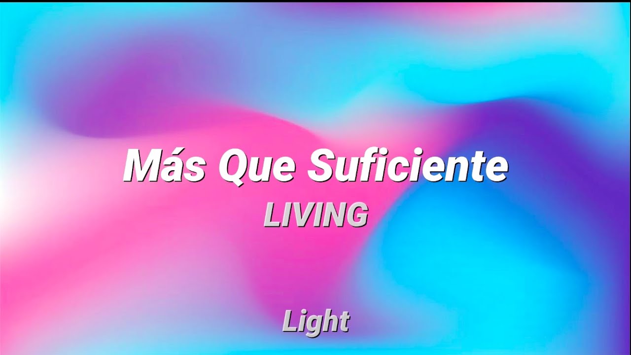 M&aacute;s Que Suficiente LIVING // Letra