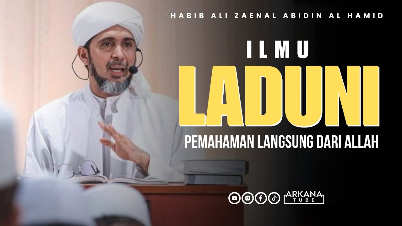 PENGERTIAN ILMU LADUNI - Habib Ali Zaenal Abidin