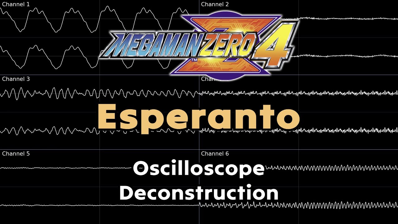 Esperanto (Mega Man Zero 4) -- Oscilloscope Deconstruction