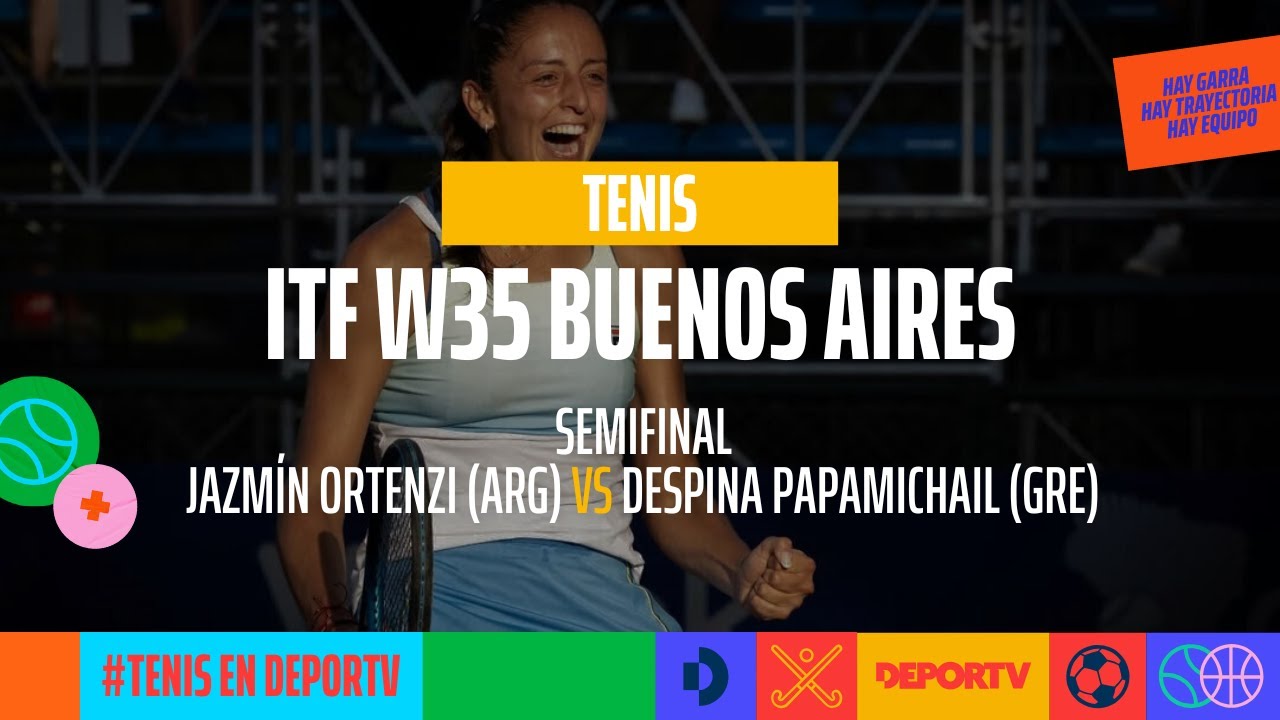 Jazmín Ortenzi (ARG) 🆚 Despina Papamichail (GRE) - Semifinal ITF W35 Buenos Aires - #TENISenDEPORTV