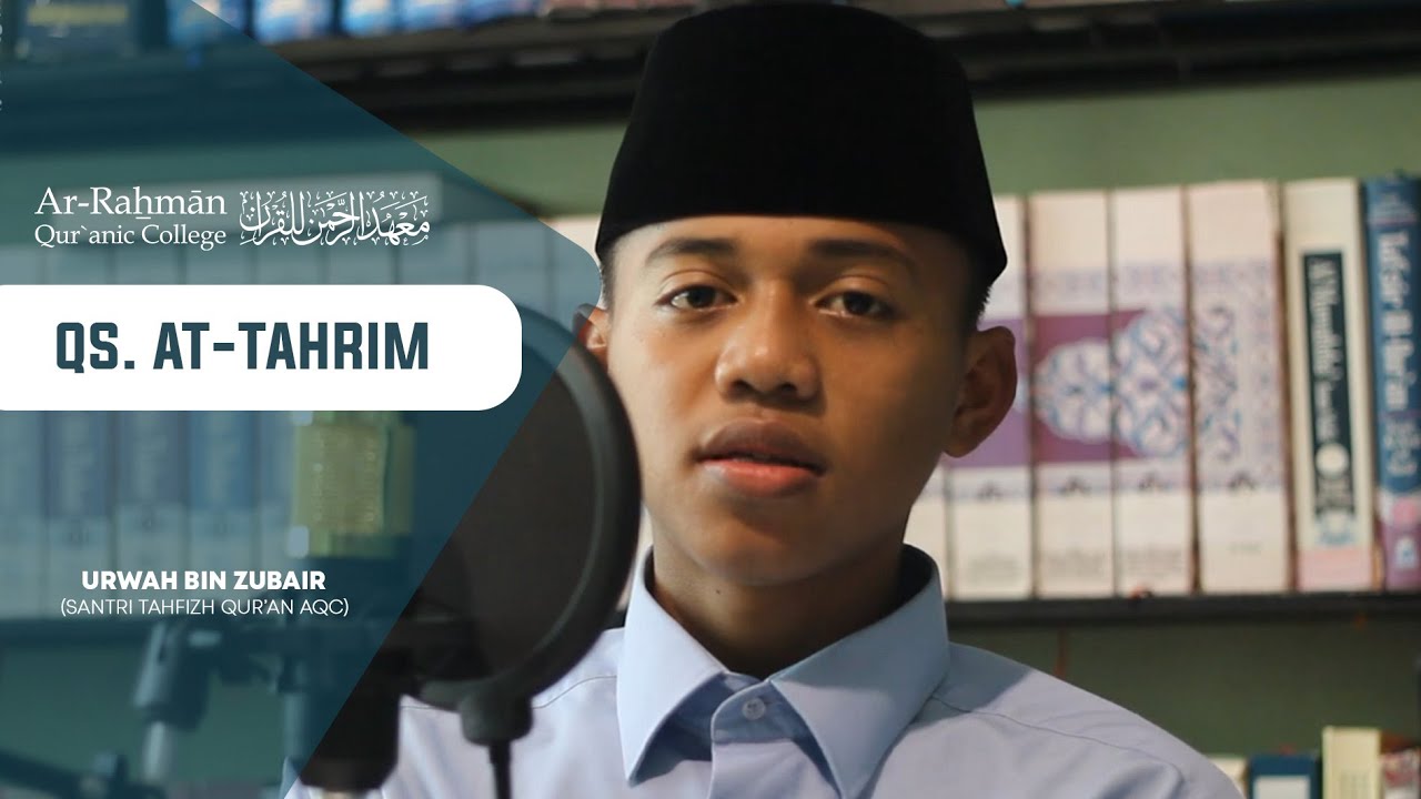 QS. At Tahrim (Santri AQC) | Urwah bin Zubair asal Makassar Sul Sel