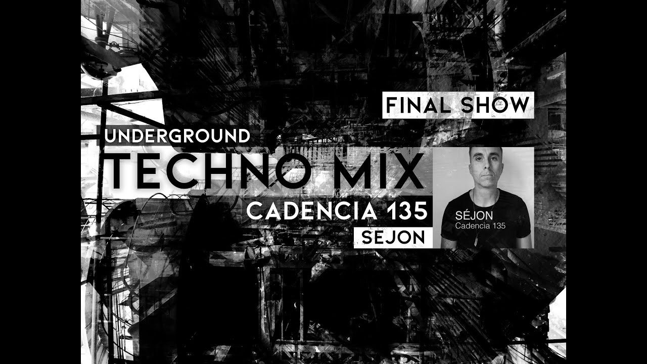 #Underground #Techno #Mix with #Visuals - Cadencia Podcast #135 | Sejon (11/2020.2)