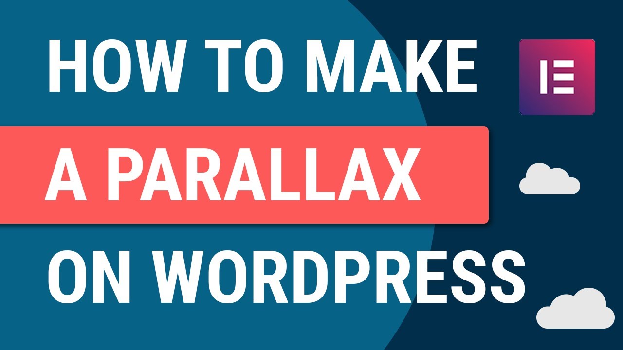 How To Make A Parallax Scrolling Effect Using Elementor | Wordpress