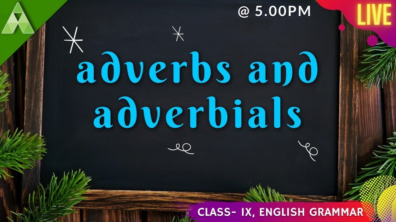 Adverbs and Adverbials | English Grammar | Live Class | Class-9 | Aveti Learning |