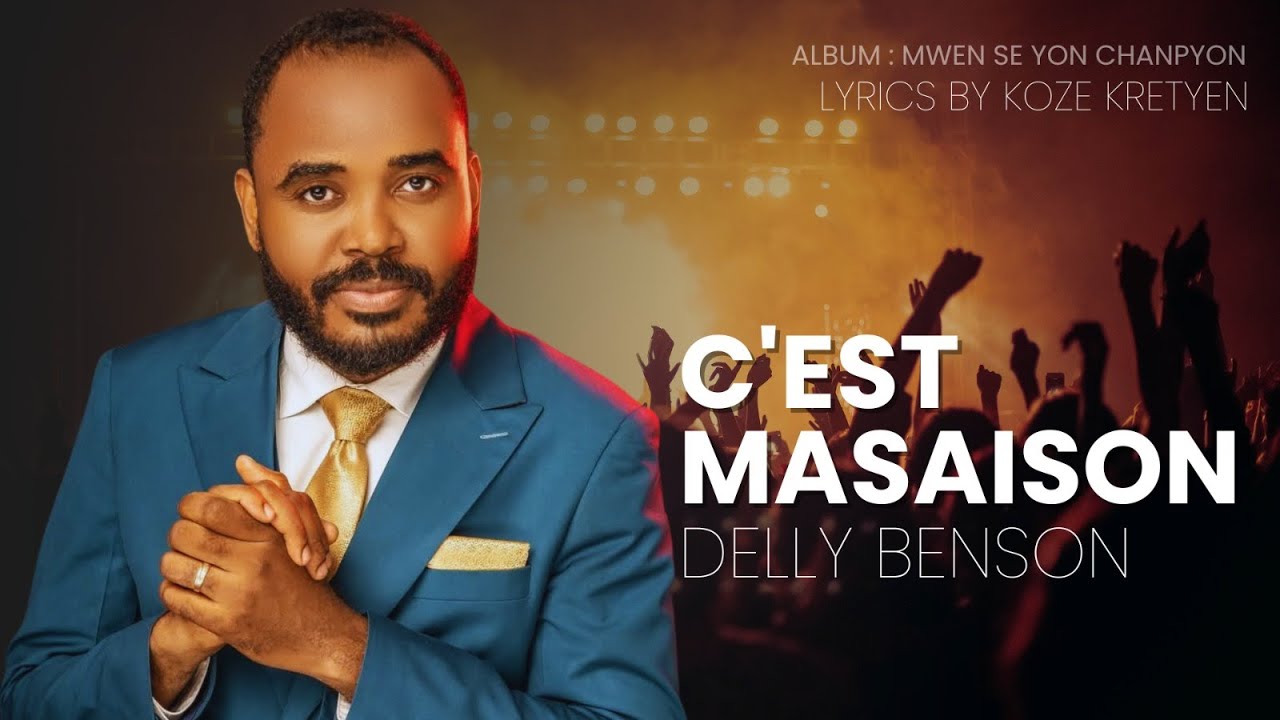 C'est ma saison - Delly Benson - (Lyrics by Koze Kretyen)