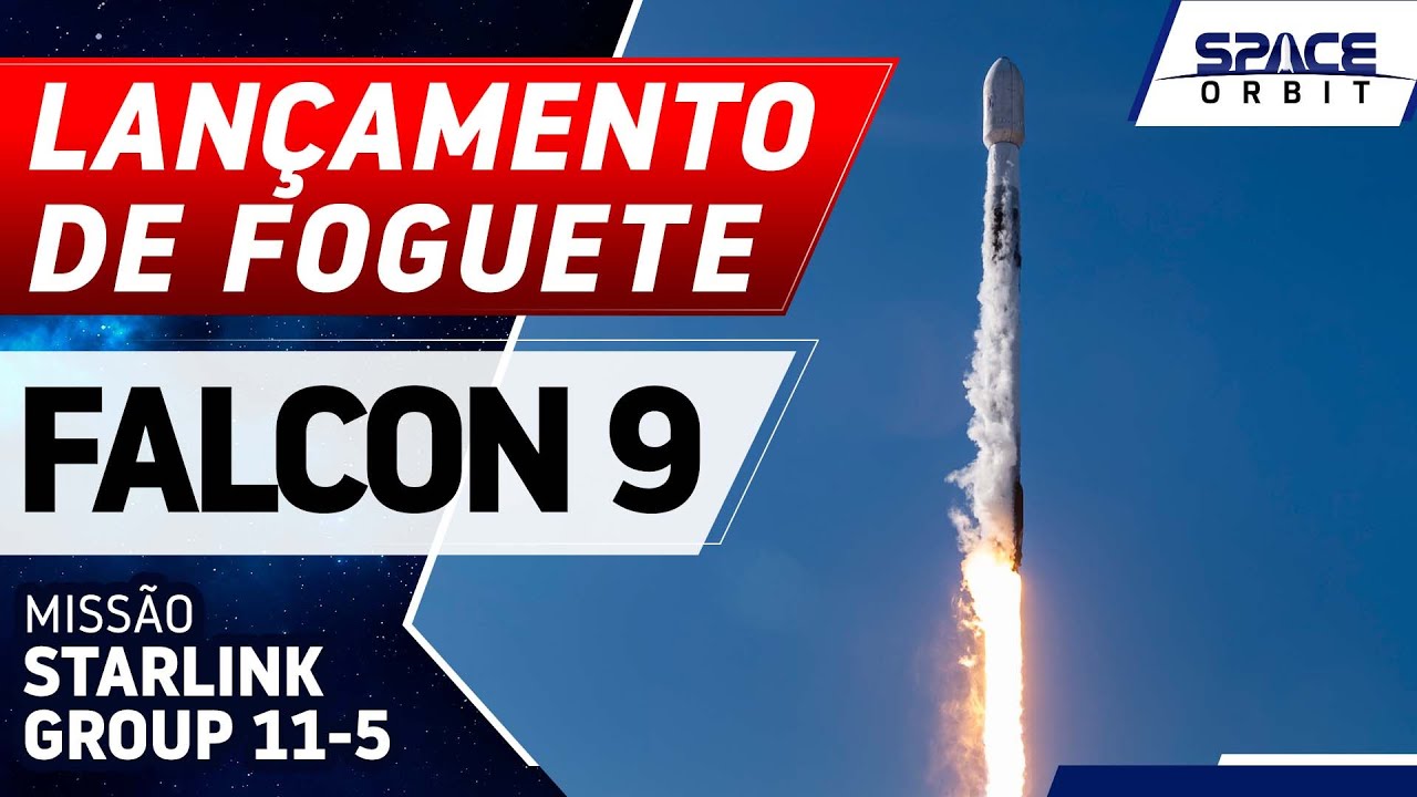 LANÇAMENTO DO FOGUETE FALCON 9 - Starlink Group 11-5