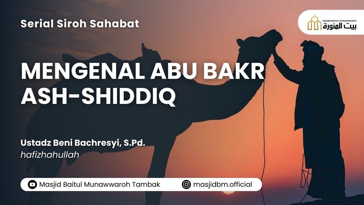 LIVE: Mengenal Abu Bakr Ash-Shiddiq - Ustadz Beni Bachresyi, S.Pd.