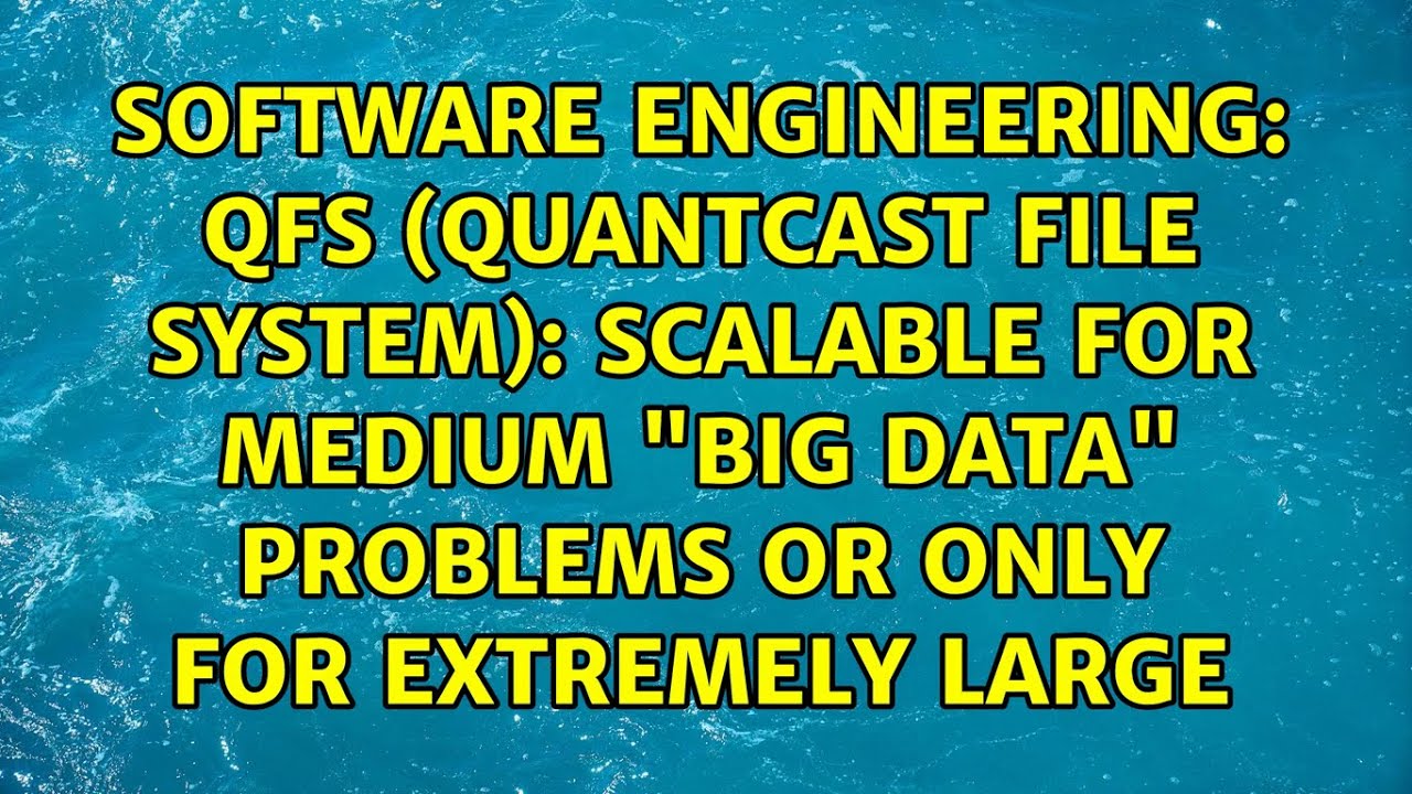 QFS (Quantcast File System): Scalable for medium 