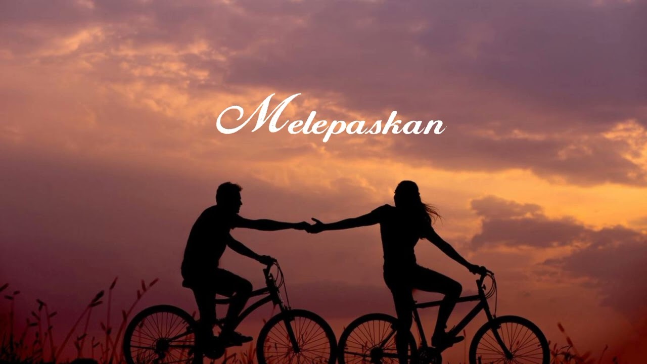 MELEPASKAN_LAGU CINTA