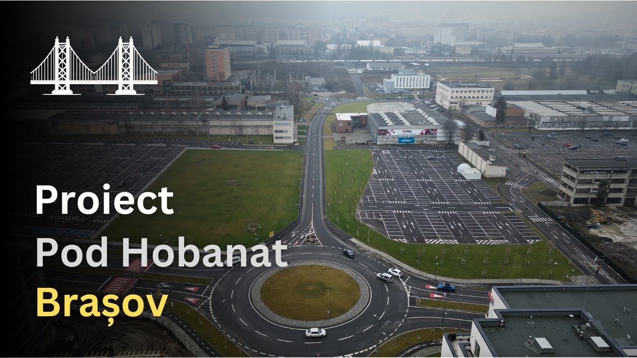 🌉 Proiect Pod Hobanat Brasov Gara - Cartier Coresi