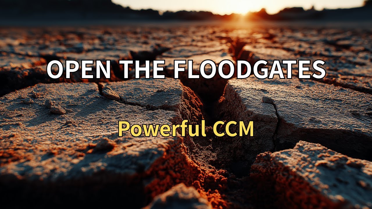 Powerful CCM-OPEN THE FLOODGATES