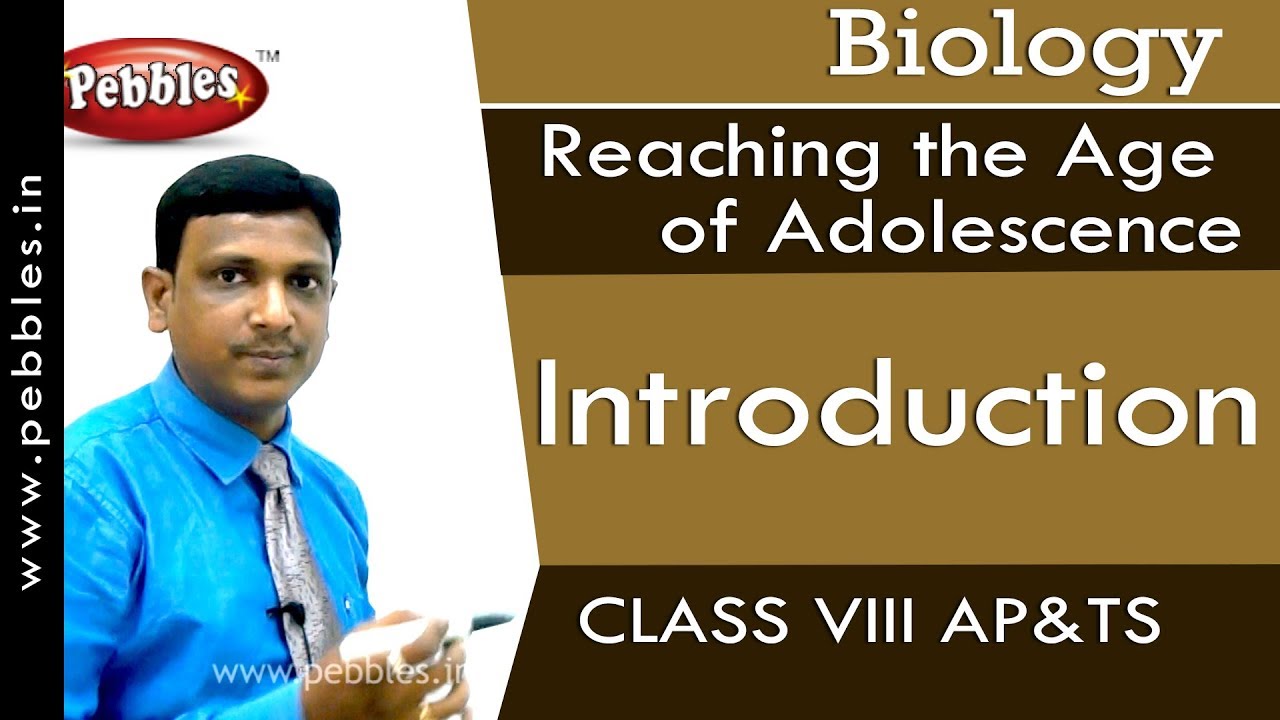 Introduction : Reaching the age of Adolescence | Biology | Class 8 | AP&TS Syllabus