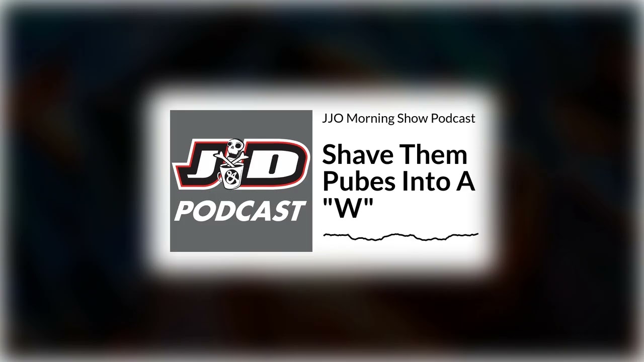 Shave Them Pubes Into A 