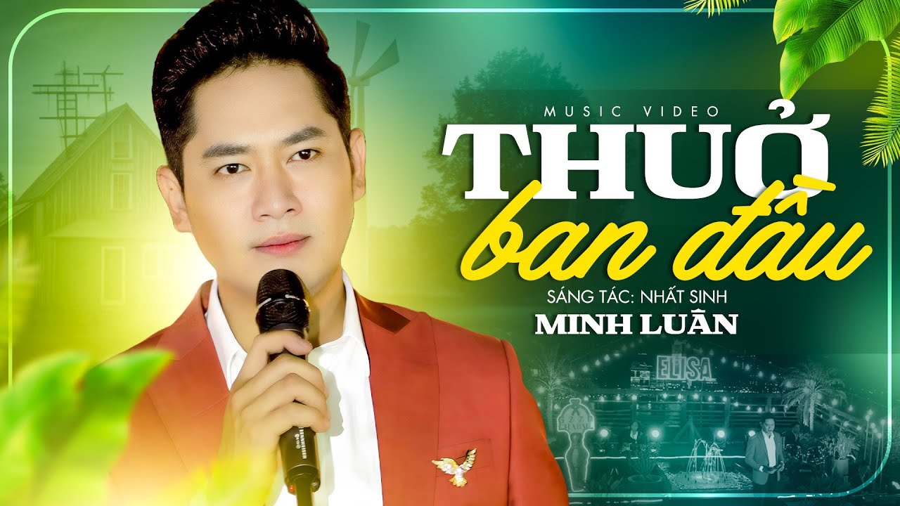 Thuở Ban Đầu - Minh Luân | MV OFFICIAL