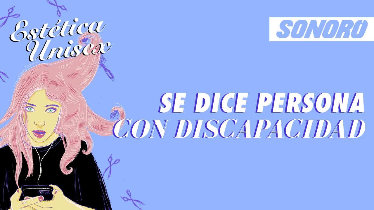 Estética Unisex: Se dice persona con discapacidad