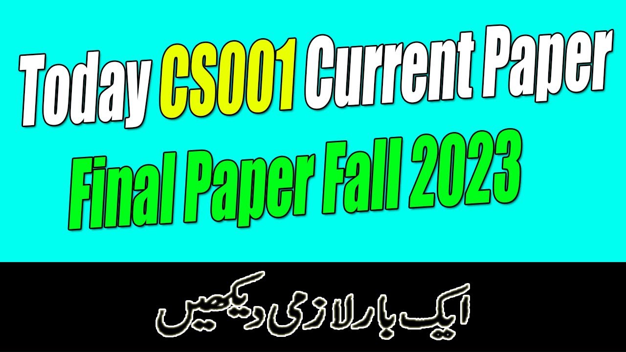 CS001 Today Final Term Paper 2024 | CS001 Current Final Term Paper Fall 2023 | AM VU Helper