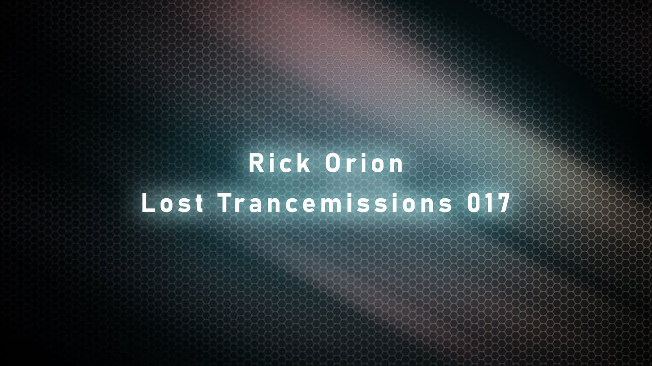 Rick Orion - Lost Trancemissions 017