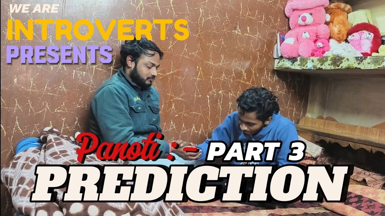 PANOTI :- PART 3  PREDICTION 