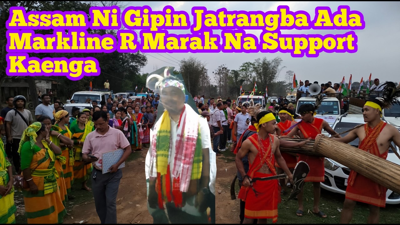 Assam Ni Gipin Jatrangba Ada Markline R Marak Na Support Bata