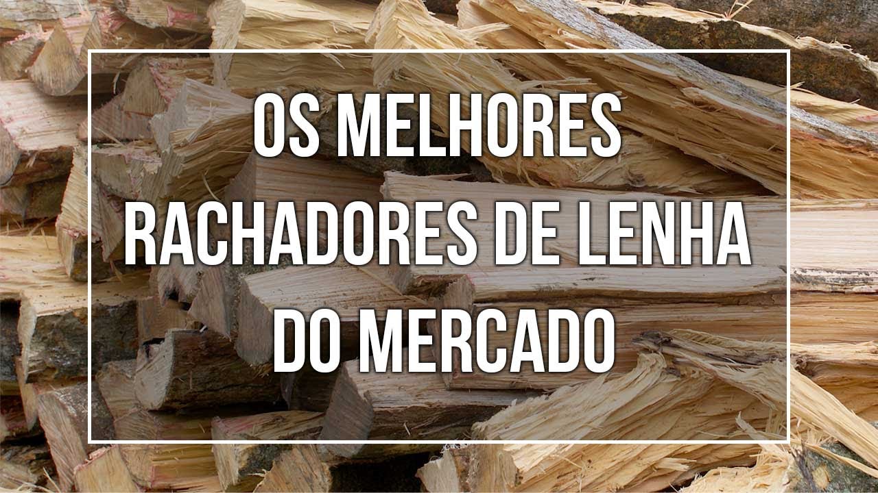 Os Melhores Rachadores de Lenha