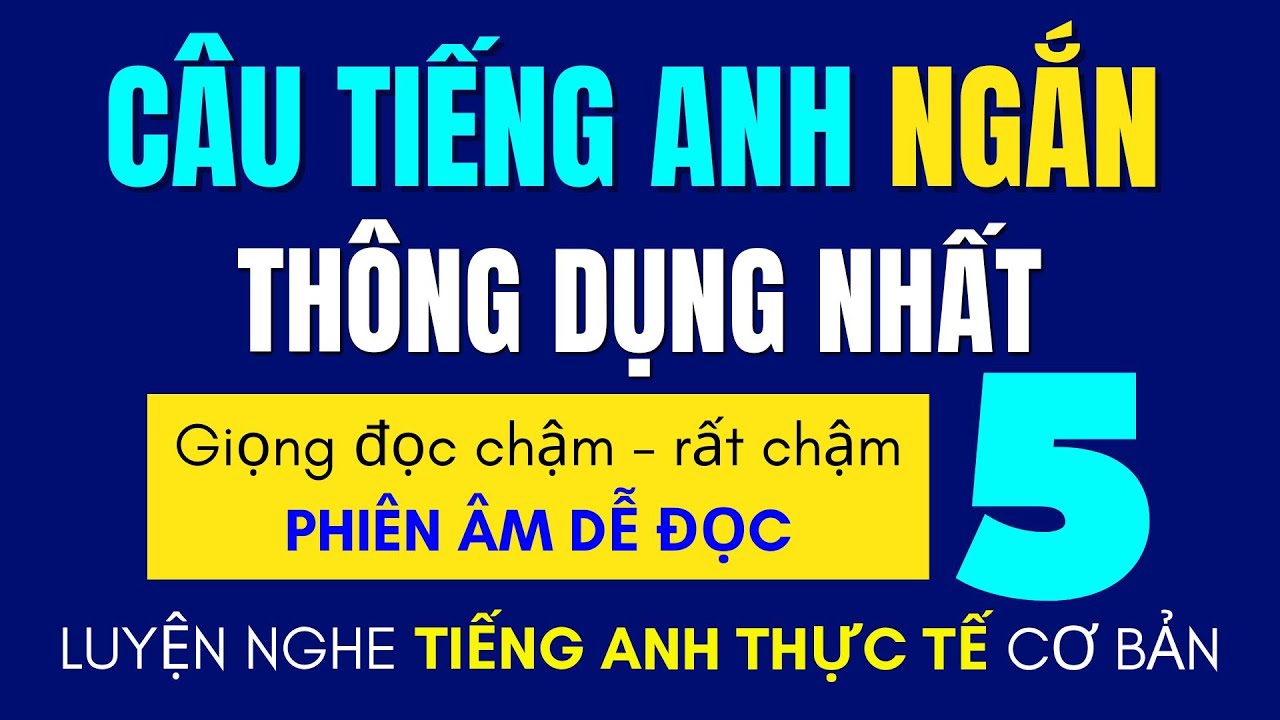 1000 Câu Tiếng Anh Giao Tiếp Ngắn Thông Dụng Nhất | Luyện Nghe Tiếng Anh Giao Tiếp Đọc Chậm | Phần 5