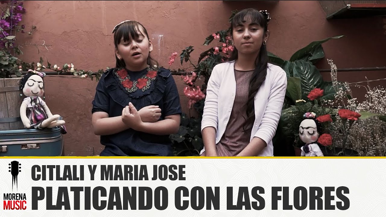 CITLALI Y MARIA JOSE - PLATICANDO CON LAS FLORES [ Video Oficial ] Morena Music