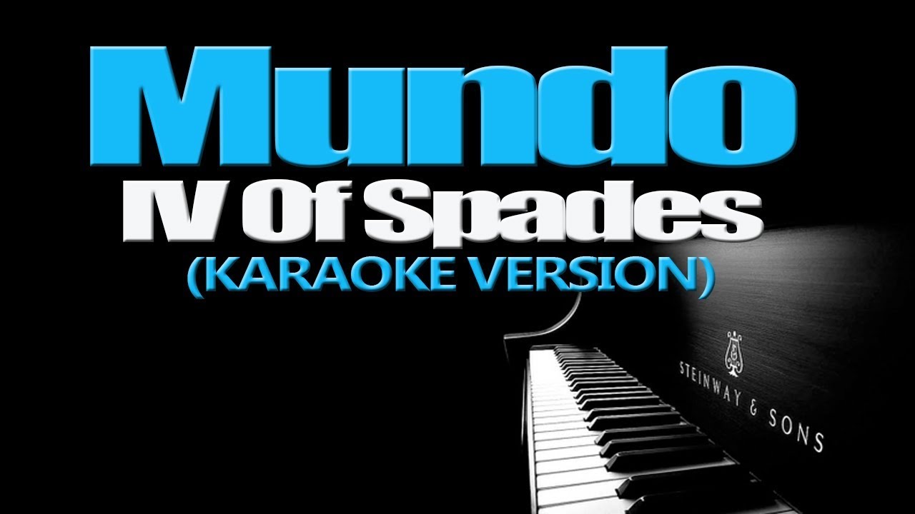 MUNDO - IV Of Spades (KARAOKE VERSION)